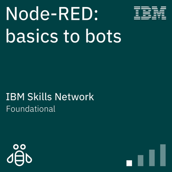 Node-RED: Basics to Bots Certification by IBM
